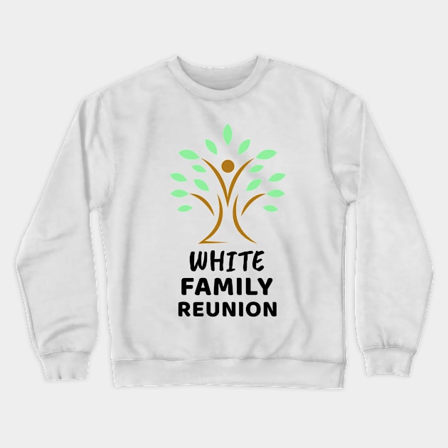 White Family Reunion Design Crewneck Sweatshirt by Preston James Designs